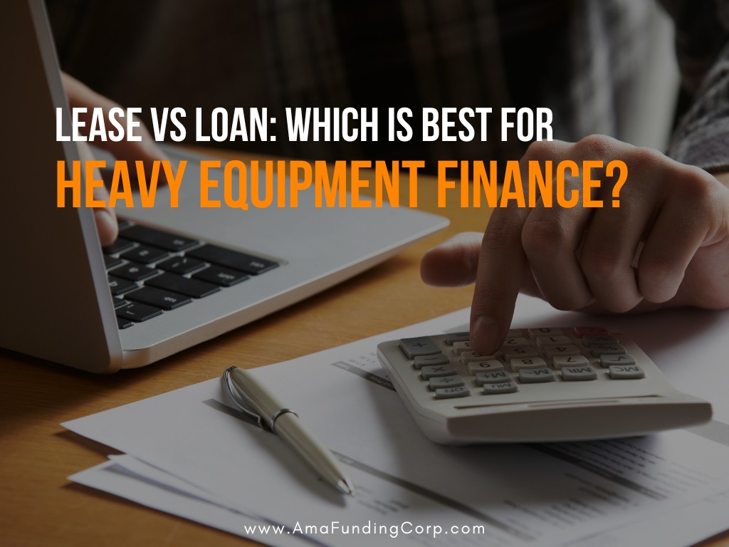 LEASE VS LOAN_ which is best for heavy equipment finance